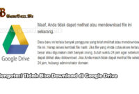 Mengatasi Tidak Bisa Download di Google Drive