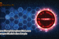 Cara Menghilangkan Malware dengan Mudah dan Simple