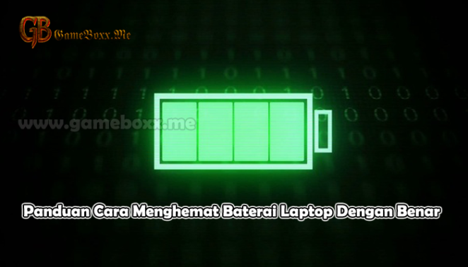 Panduan Cara Menghemat Baterai Laptop Dengan Benar