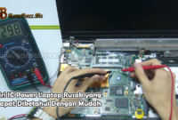 Ciri IC Power Laptop Rusak yang Dapat Diketahui Dengan Mudah