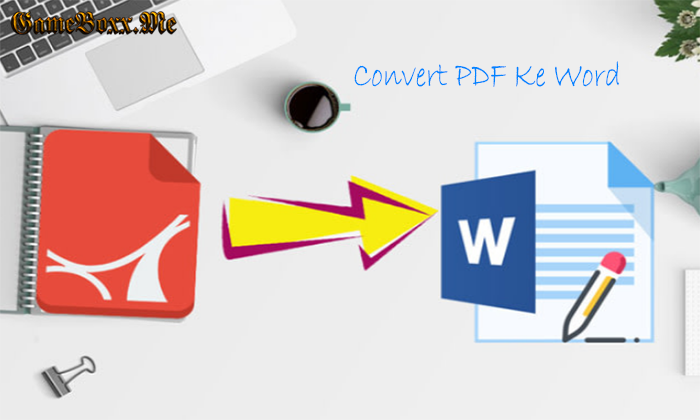 Cara Convert PDF Ke Word Dengan Mudah dan Praktis