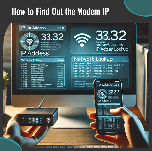 How to Find Out the Modem IP